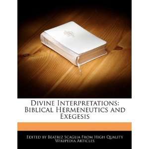  Divine Interpretations Biblical Hermeneutics and Exegesis 
