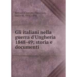 Gli italiani nella guerra dUngheria 1848 49; storia e documenti 