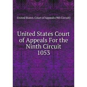   Circuit. 1053 United States. Court of Appeals (9th Circuit) Books