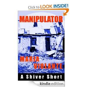 Manipulator (Shiver Shorts) Maria Violante  Kindle Store