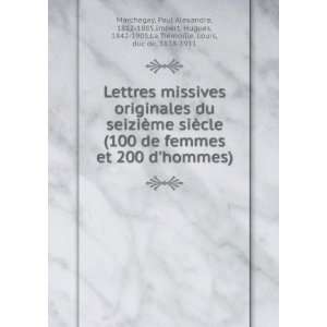  Lettres missives originales du seiziÃ¨me siÃ¨cle (100 