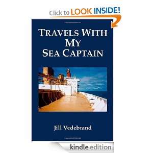 Travels with my Sea Captain Jill Vedebrand  Kindle Store