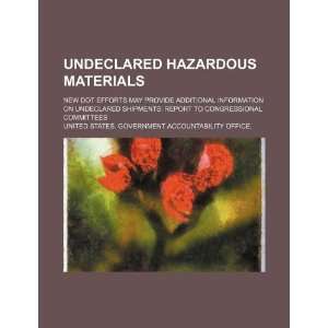  Undeclared hazardous materials new DOT efforts may 