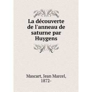   de lanneau de saturne par Huygens Jean Marcel, 1872  Mascart Books