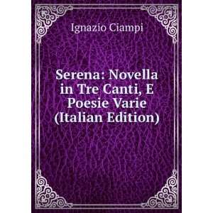   in Tre Canti, E Poesie Varie (Italian Edition) Ignazio Ciampi Books