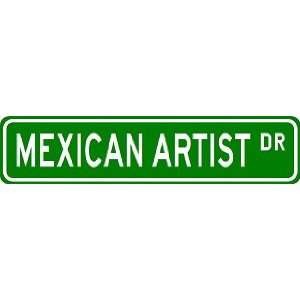  MEXICAN ARTIST Street Sign ~ Custom Aluminum Street Signs 
