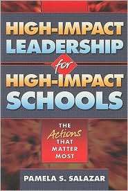  Impact Leadership for High Impact Schools The Actions That Matter 