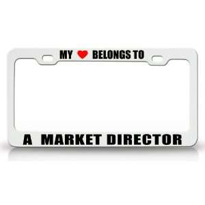 MY HEART BELONGS TO A MARKET DIRECTOR Occupation Metal Auto License 