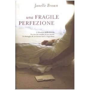    Una fragile perfezione (9788811686309) Janelle Brown Books