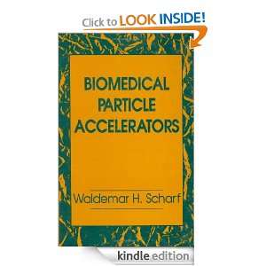 Biomedical Particle Accelerators (Particle accelerator series 