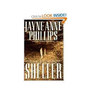  Shelter Jayne Anne Phillips Books