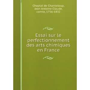    Jean Antoine Claude, comte, 1756 1832 Chaptal de Chanteloup Books