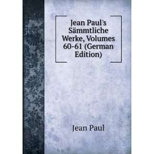   SÃ¤mmtliche Werke, Volumes 60 61 (German Edition) Jean Paul Books