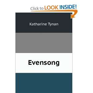  Evensong Katharine Tynan Books