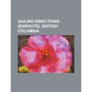  Sailing directions (enroute). British Columbia 