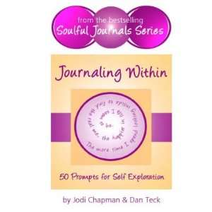  Self Exploration (Soulful Journals) Jodi Chapman and Dan Teck Books