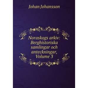   och anteckningar, Volume 3 Johan Johansson  Books