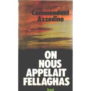  On nous appelait fellagas Azzedine Commandant Books