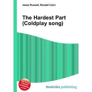  The Hardest Part (Coldplay song) Ronald Cohn Jesse 