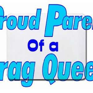  Proud Parent of a Drag Queen Mousepad