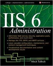 IIS 6 Administration, (0072194855), Mitch Tulloch, Textbooks   Barnes 