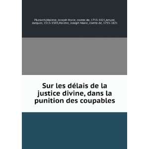   1513 1593,Maistre, Joseph Marie, comte de, 1753 1821 Plutarch Books