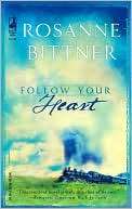 Follow Your Heart Rosanne Bittner