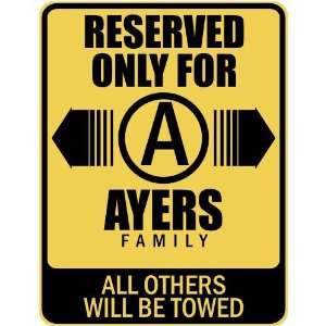  RESERVED ONLY FOR AYERS FAMILY  PARKING SIGN