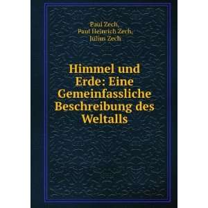   des Weltalls Paul Heinrich Zech, Julius Zech Paul Zech Books