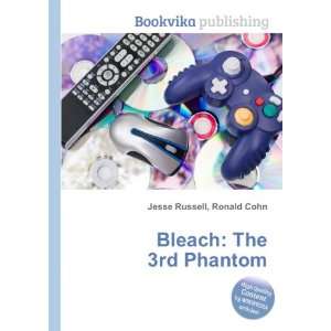  Bleach The 3rd Phantom Ronald Cohn Jesse Russell Books