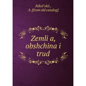  ZemliÍ¡a, obshchina i trud (in Russian language) A 