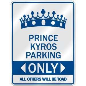   PRINCE KYROS PARKING ONLY  PARKING SIGN NAME