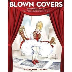  Blown Covers New Yorker Covers You Were Never Meant to 