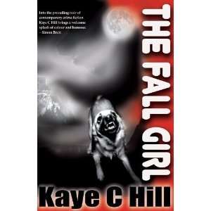  The Fall Girl [Paperback] Kaye C Hill Books