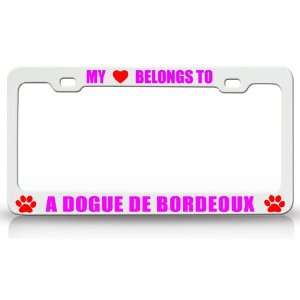  MY HEART BELONGS TO A DOGUE DE BORDEOUX Dog Pet Steel 