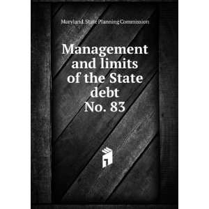   of the State debt. No. 83 Maryland. State Planning Commission Books