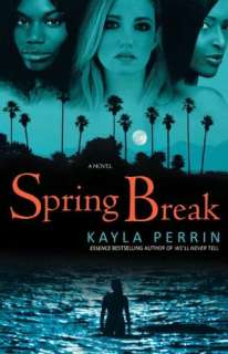   Spring Break by Kayla Perrin, St. Martins Press 