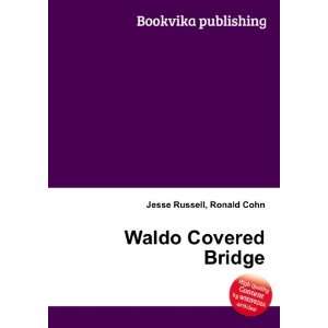  Waldo Covered Bridge Ronald Cohn Jesse Russell Books