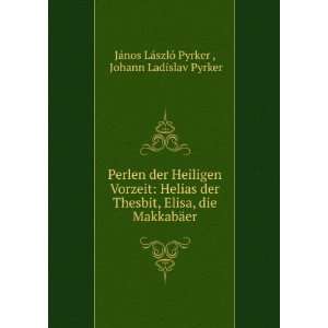   ¤er Johann Ladislav Pyrker JÃ¡nos LÃ¡szlÃ³ Pyrker  Books