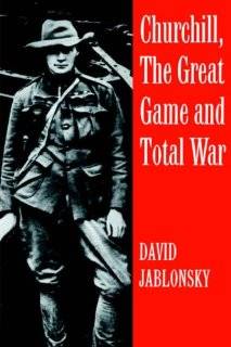 Churchill, the Great Game and Total War (Cass Series on Politics and 