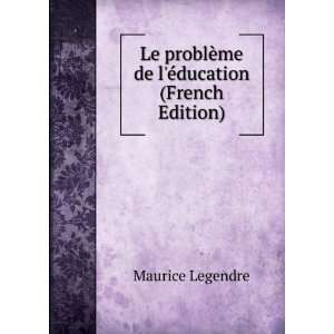   ¨me de lÃ©ducation (French Edition) Maurice Legendre Books