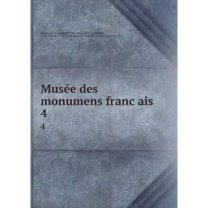  MuseÌe des monumens francÌ§ais. 4 Lenoir, Alexandre 