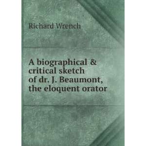   sketch of dr. J. Beaumont, the eloquent orator Richard Wrench Books