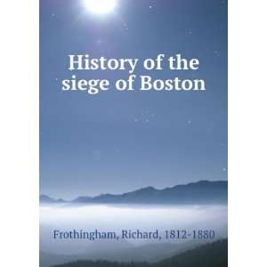   Lexington, Concord, and Bunker Hill Also . Richard Frothingham