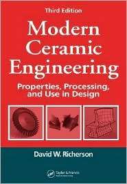 Modern Ceramic Engineering Properties, Processing, and Use in Design 