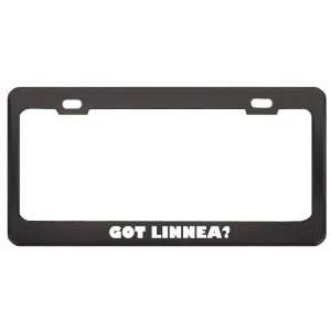Got Linnea? Girl Name Black Metal License Plate Frame Holder Border 