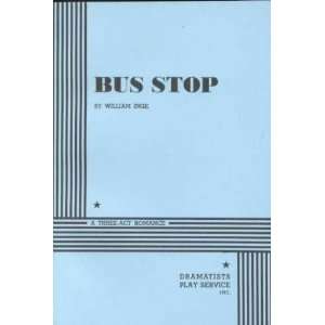    Bus Stop **ISBN 9780822201663** William Inge
