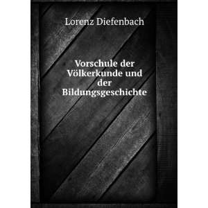   und der Bildungsgeschichte Lorenz Diefenbach  Books