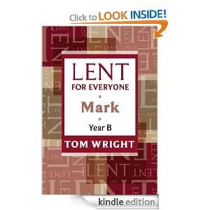 Lent for Everyone Mark Year B Tom Wright  Kindle Store