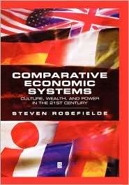 Comparative Economic Systems Culture, Wealth, and Power in the 21st 